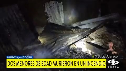 Incendio en Barbosa, Antioquia, cobró la vida de dos menores de edad. La tragedia se pudo haber dado por un cortocircuito, indican los Bomberos -