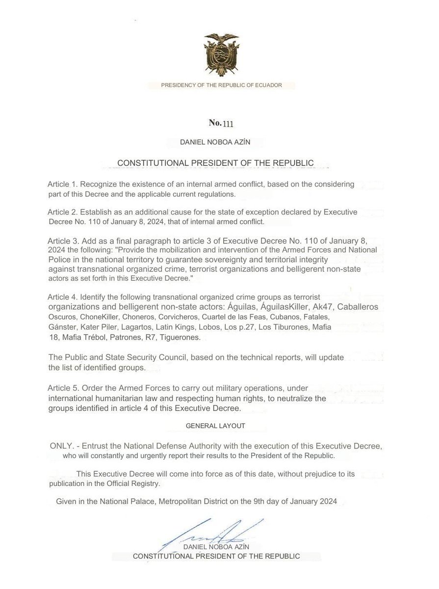 The President of Ecuador, Daniel Noboa has announced a State of Emergency and Declaration of Martial Law across the Country due to the Existence of an “Internal Armed Conflict” which requires the Mobilization of the Armed Forced and National Police to Retake the Country from several Criminal Groups which have now been deemed as Terrorist Organizations operating against the State.