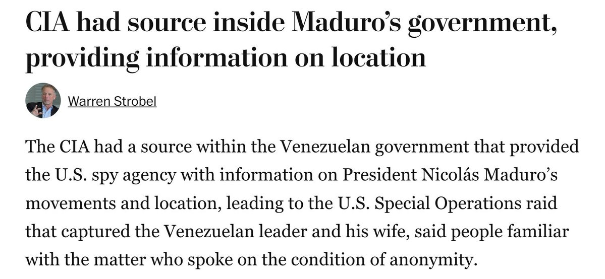 The CIA had a source within the Venezuelan government that provided the U.S. spy agency with information on Maduro’s movements and location, leading to the U.S. Special Operations raid that captured him and his wife. Per @wstrobel
